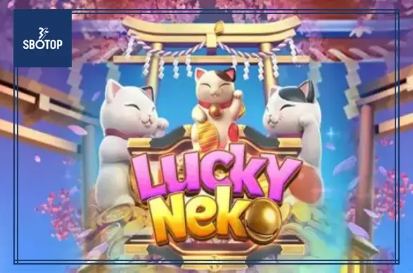 SBOTOP: Lucky Neko – Trò Chơi Slot May Mắn Mang Đậm Hương Vị Nhật Bản