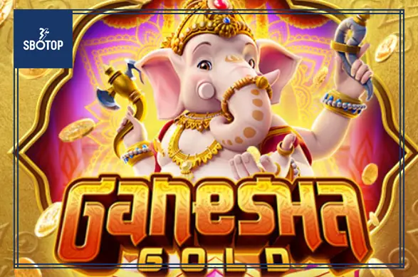 SBOTOP: Khám Phá Ganesha Gold – Slot Game May Mắn Lấy Cảm Hứng Từ Vị Thần Trí Tuệ Ấn Độ
