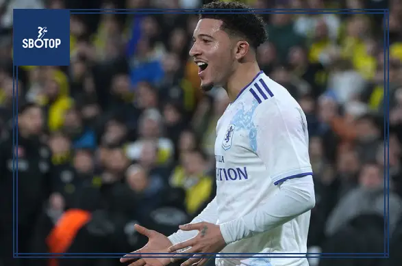 SBOTOP Fenerbahce chạm trán Aston Villa: Jadon Sancho khai hỏa, chính thức giành vé vào vòng 16 đội Europa League