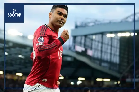 SBOTOP Cầu thủ xuất sắc nhất trận MU vs Brentford: Casemiro tỏa sáng rực rỡ