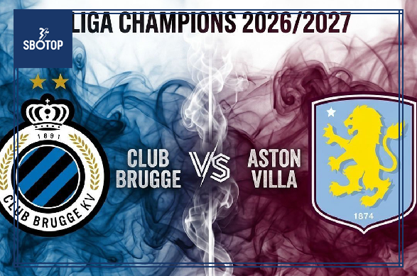 SBOTOP: Dự Đoán Trận Đấu Club Brugge vs Aston Villa Ngày 8 Tháng 9 Năm 2026